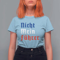 Nicht Mein Fuhrer Not My President German Style T Shirt For Women - Wonder Print Shop