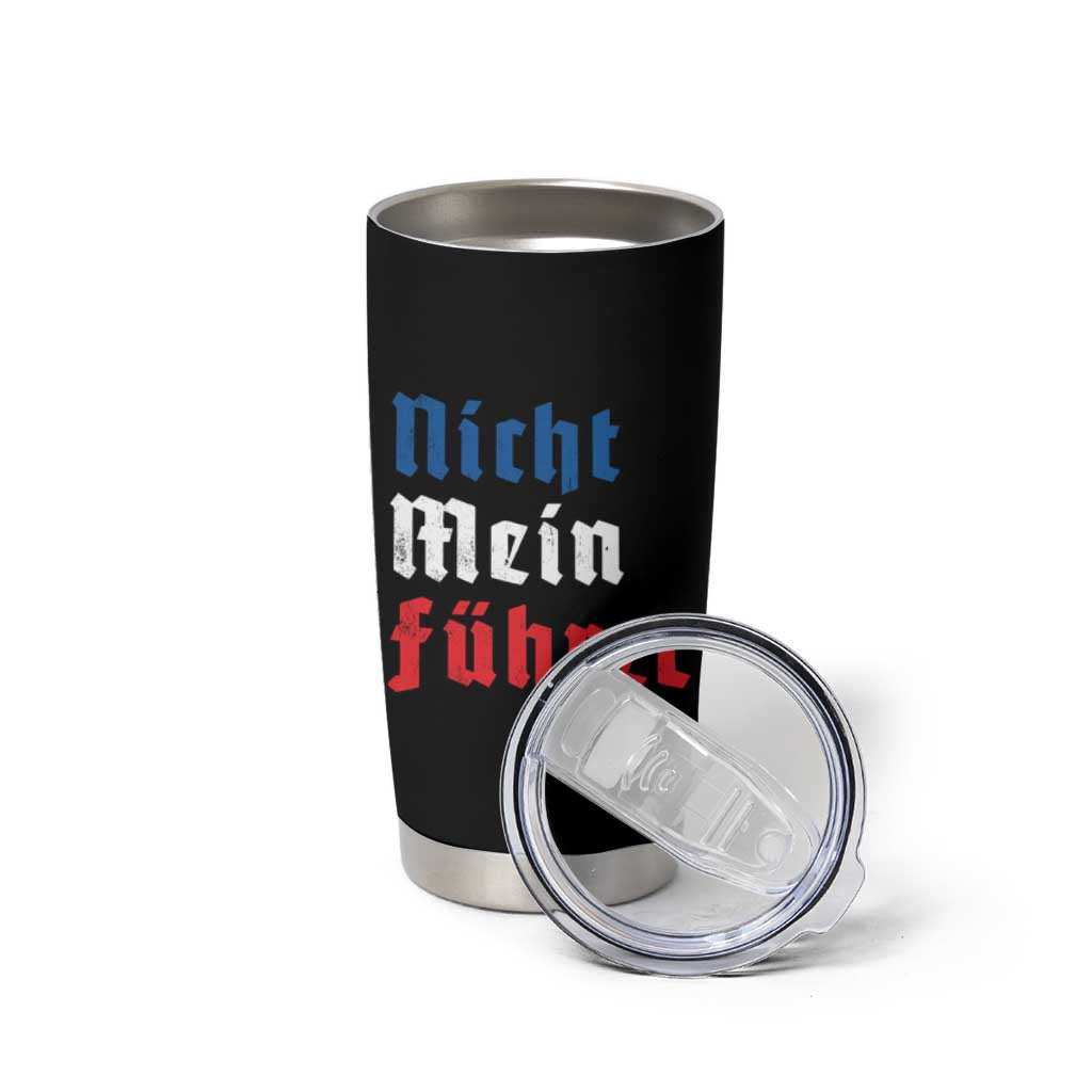 Nicht Mein Fuhrer Not My President German Style Tumbler Cup