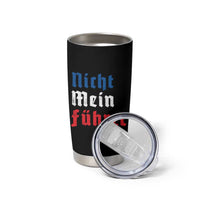 Nicht Mein Fuhrer Not My President German Style Tumbler Cup