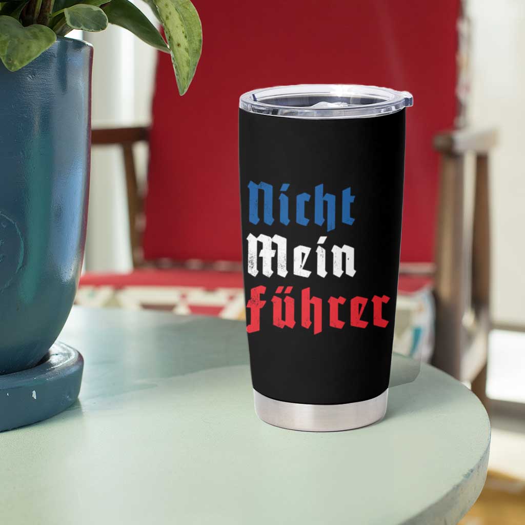 Nicht Mein Fuhrer Not My President German Style Tumbler Cup