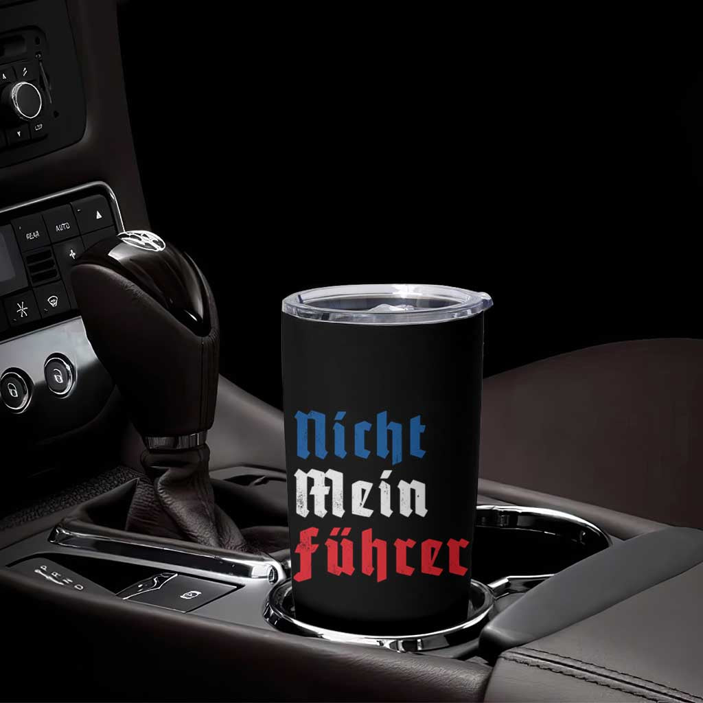Nicht Mein Fuhrer Not My President German Style Tumbler Cup