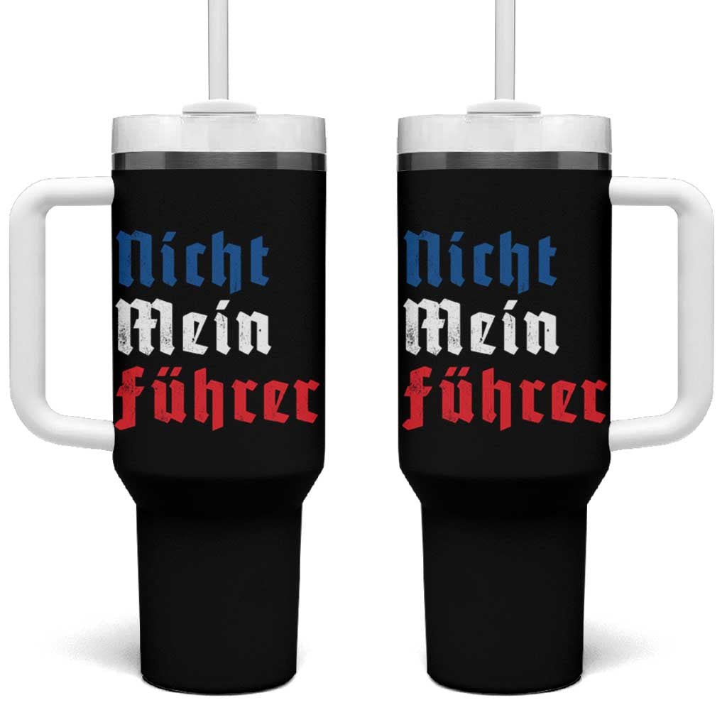 Nicht Mein Fuhrer Not My President German Style Tumbler With Handle