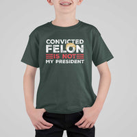 Convicted Felin Is Not My President T Shirt For Kid - Wonder Print Shop