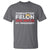 Convicted Felin Is Not My President T Shirt - Wonder Print Shop