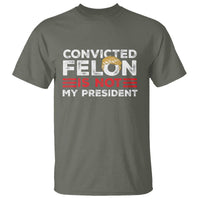 Convicted Felin Is Not My President T Shirt - Wonder Print Shop