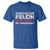 Convicted Felin Is Not My President T Shirt - Wonder Print Shop