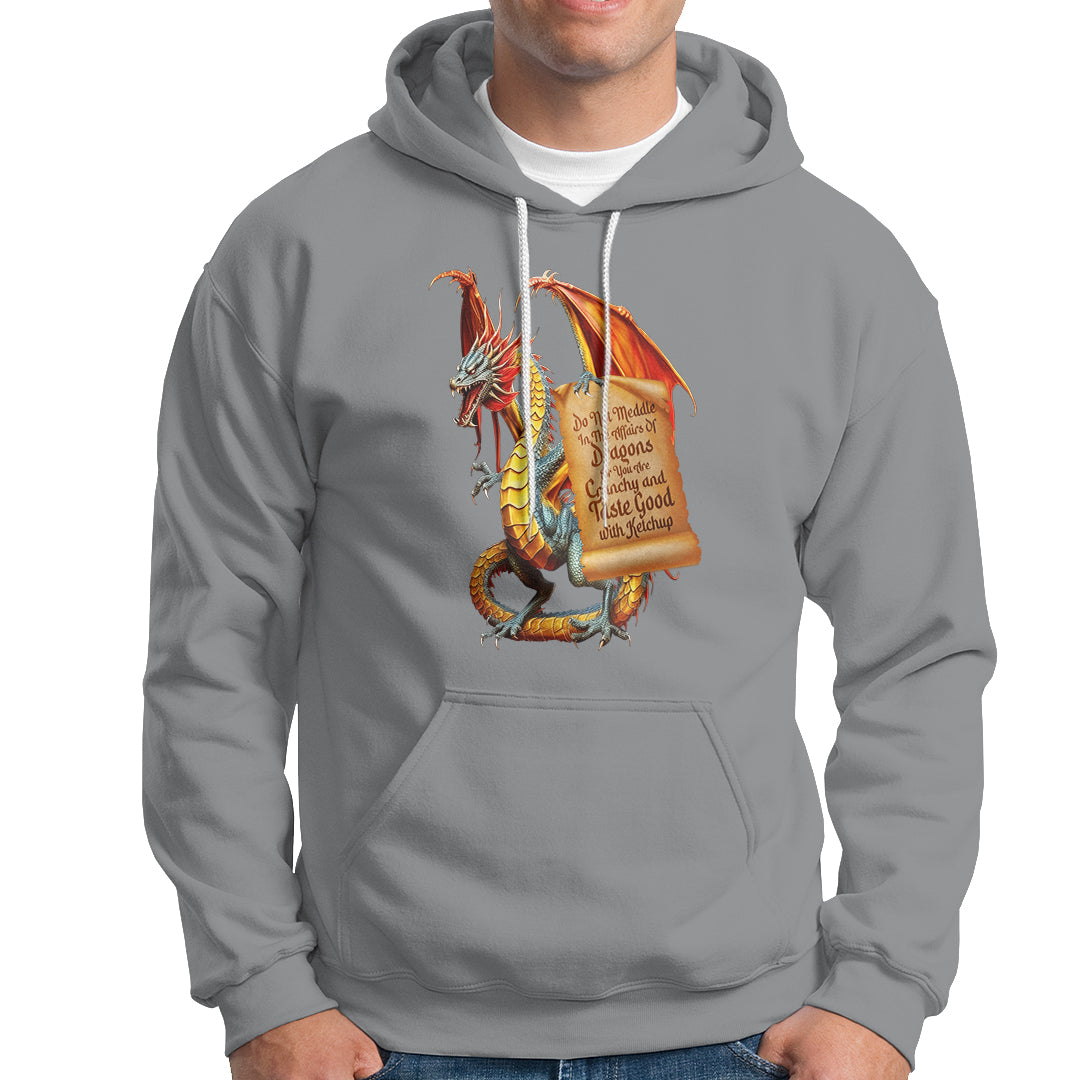 Do Not Meddle In The Affairs Of Dragons For You Are Crunchy Hoodie - Wonder Print Shop