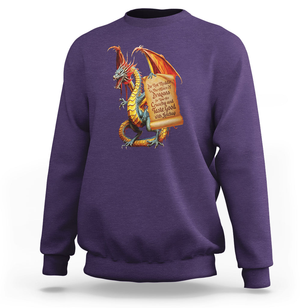 Do Not Meddle In The Affairs Of Dragons For You Are Crunchy Sweatshirt - Wonder Print Shop
