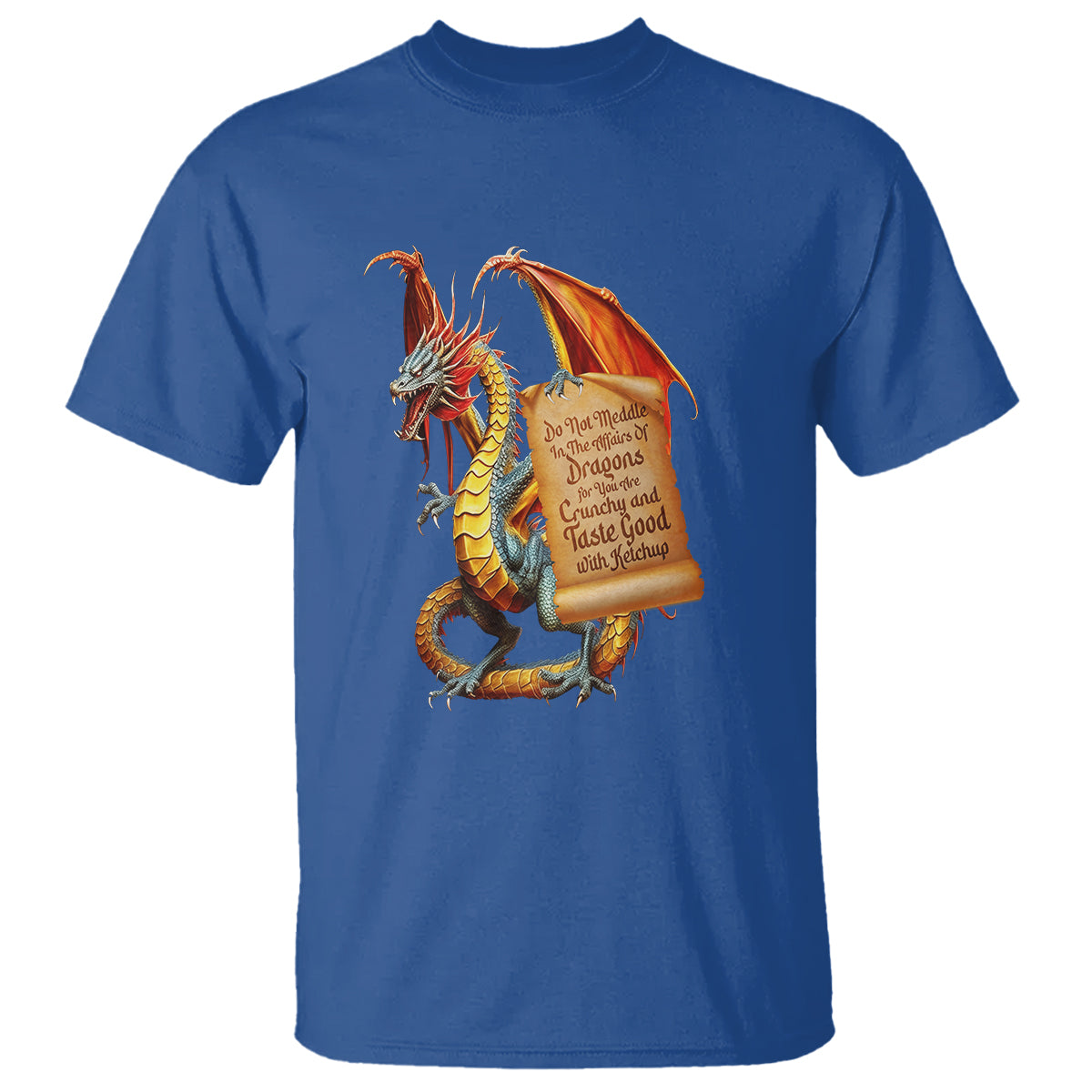 Do Not Meddle In The Affairs Of Dragons For You Are Crunchy T Shirt - Wonder Print Shop