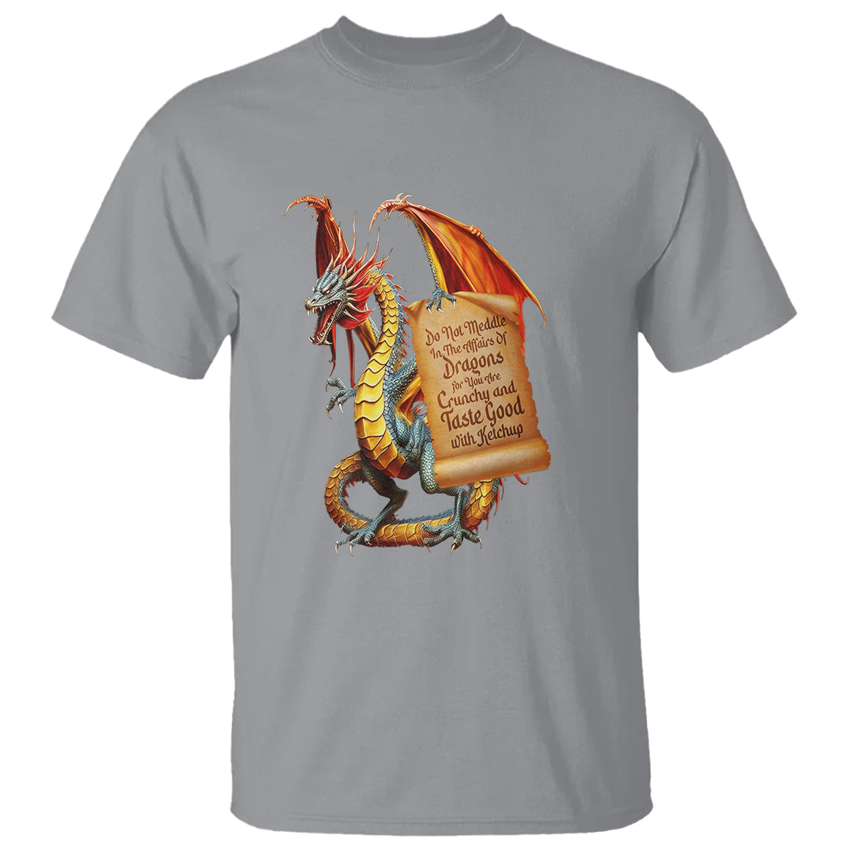 Do Not Meddle In The Affairs Of Dragons For You Are Crunchy T Shirt - Wonder Print Shop