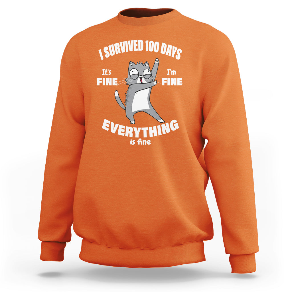 100th Day Of School Sweatshirt Funny Cat Everything Is Fine I Survived 100 Days - Wonder Print Shop