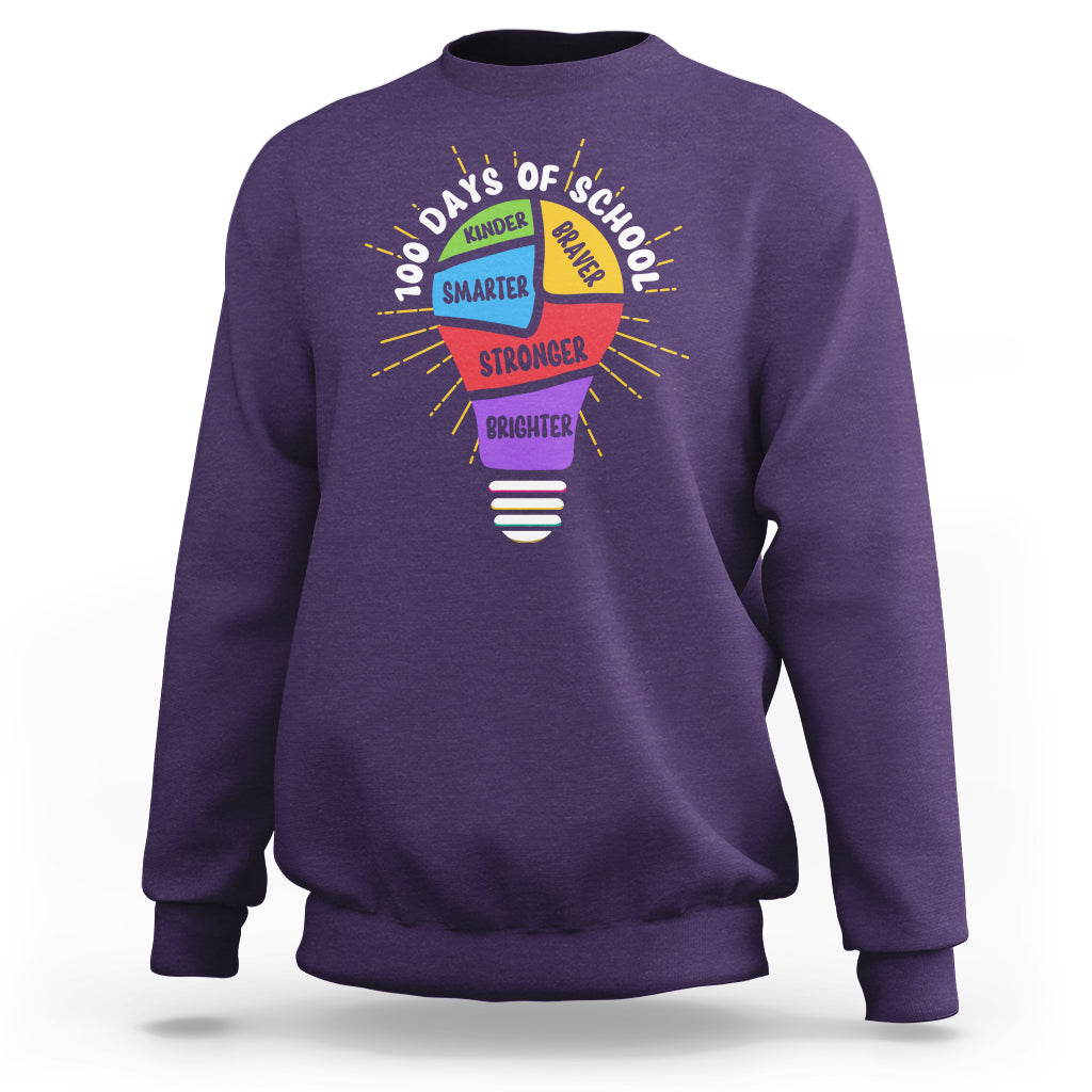 100th Day Of School Sweatshirt 100 Days Smarter Kinder Stronger Brighter Brave - Wonder Print Shop