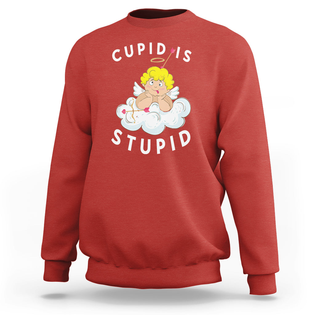 Cupid Is Stupid Funny Anti Valentine's Day Sweatshirt - Wonder Print Shop