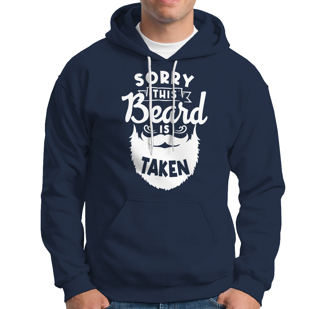 Valentine's Day Hoodie Sorry This Beard is Taken Funny Gift For Boyfriend Husband - Wonder Print Shop