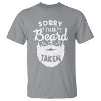 Valentine's Day T Shirt Sorry This Beard is Taken Funny Gift For Boyfriend Husband - Wonder Print Shop