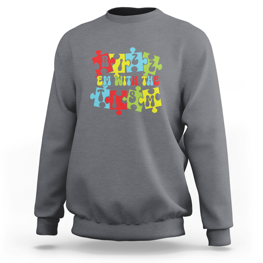Autism Awareness Sweatshirt Rizz'em With The Tism Autistic - Wonder Print Shop