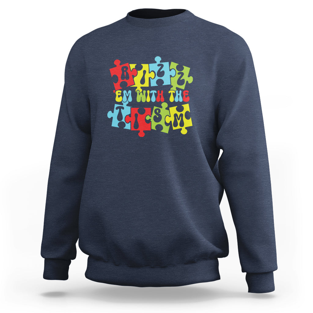 Autism Awareness Sweatshirt Rizz'em With The Tism Autistic - Wonder Print Shop