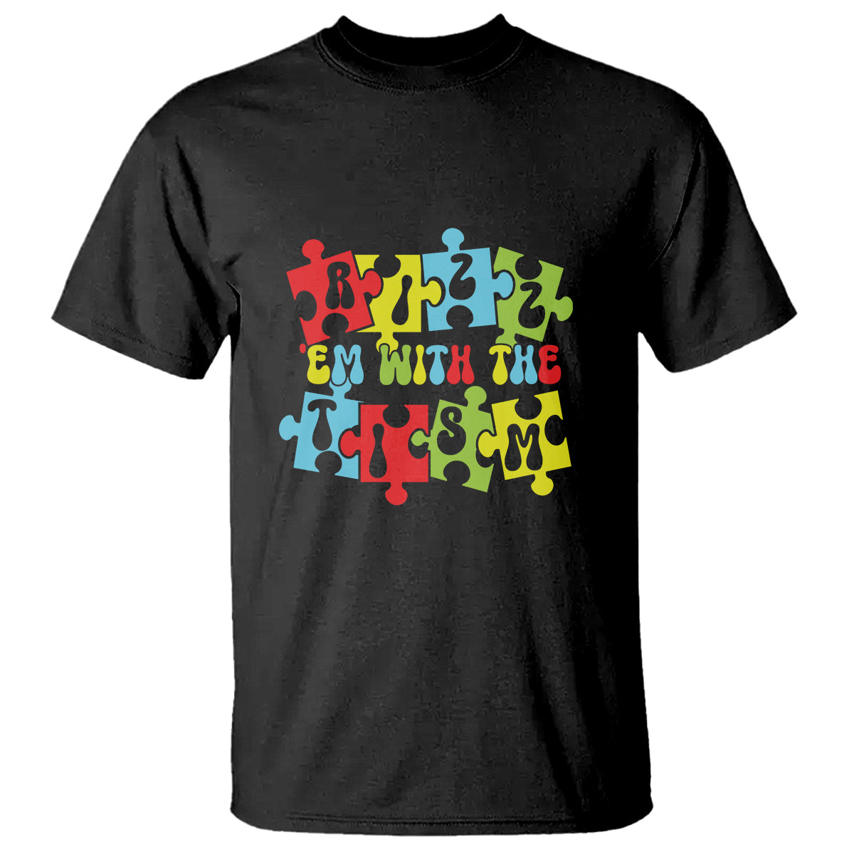 Autism Awareness T Shirt Rizz'em With The Tism Autistic - Wonder Print Shop