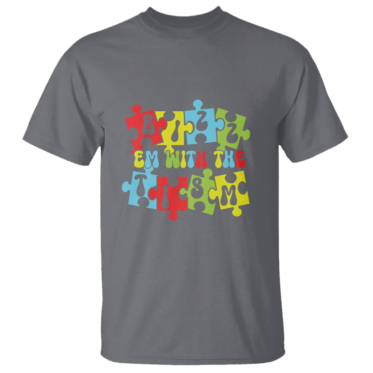 Autism Awareness T Shirt Rizz'em With The Tism Autistic - Wonder Print Shop