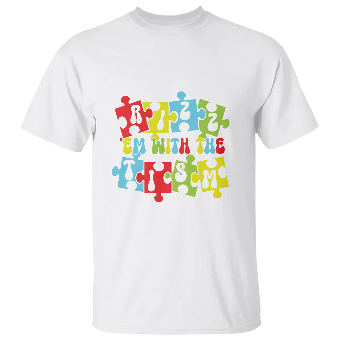 Autism Awareness T Shirt Rizz'em With The Tism Autistic - Wonder Print Shop