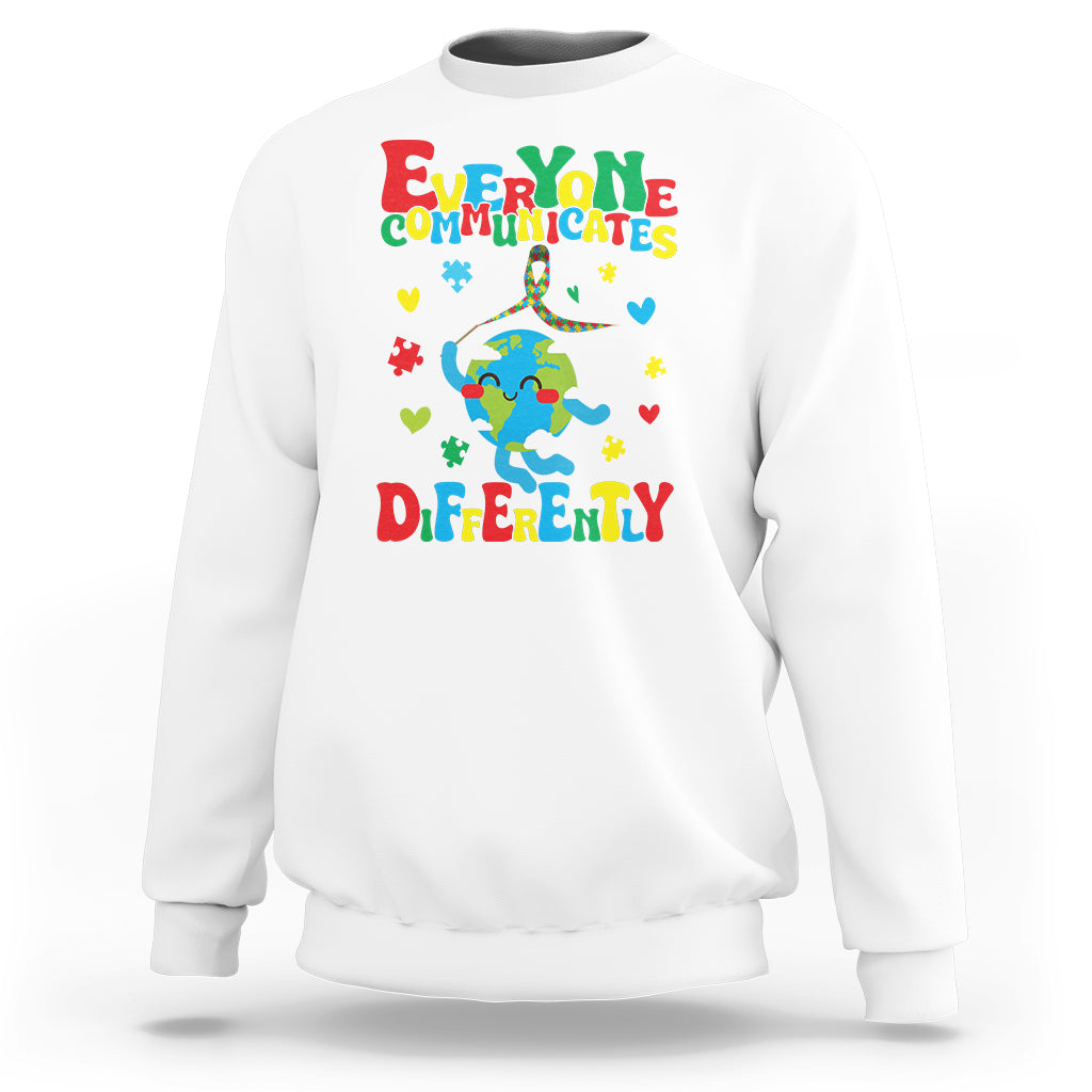 Autism Awareness Sweatshirt Everyone Communicates Different Puzzle Cute Earth - Wonder Print Shop