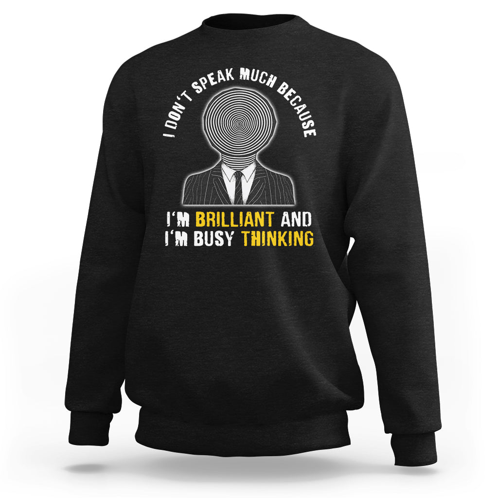 Autism Awareness Sweatshirt I Don't Speak Much Because I'm Brilliant  And I'm Busy Thinking Autistic Aesthetic Maze Man - Wonder Print Shop