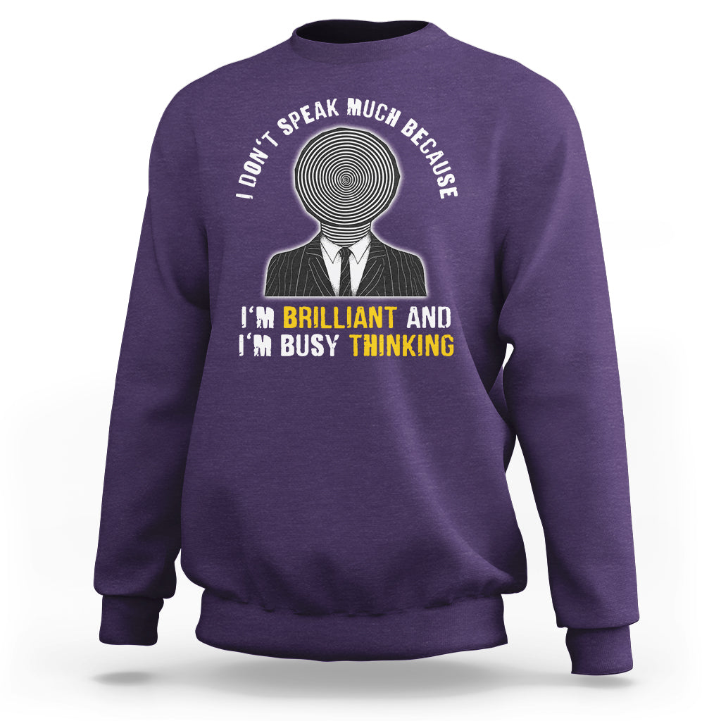 Autism Awareness Sweatshirt I Don't Speak Much Because I'm Brilliant  And I'm Busy Thinking Autistic Aesthetic Maze Man - Wonder Print Shop