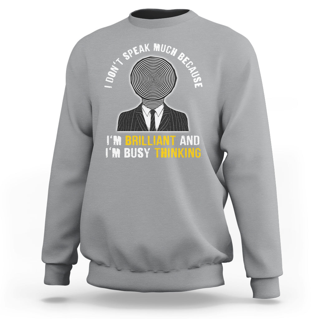 Autism Awareness Sweatshirt I Don't Speak Much Because I'm Brilliant  And I'm Busy Thinking Autistic Aesthetic Maze Man - Wonder Print Shop