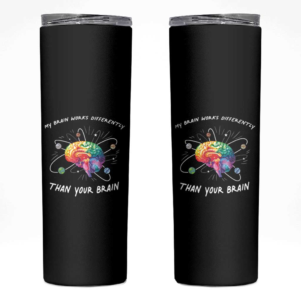 Autism Awareness Skinny Tumbler My Brain Works Differently Than Your Brain