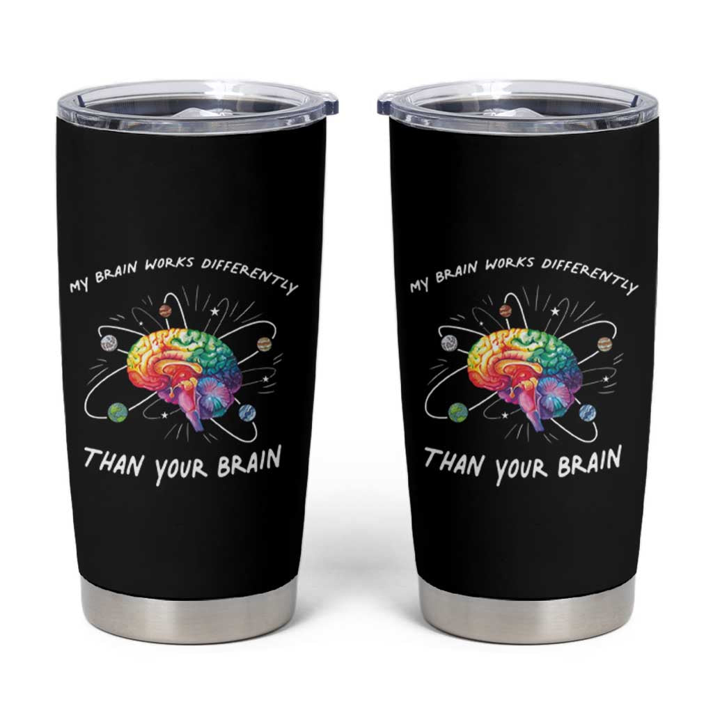 Autism Awareness Tumbler Cup My Brain Works Differently Than Your Brain