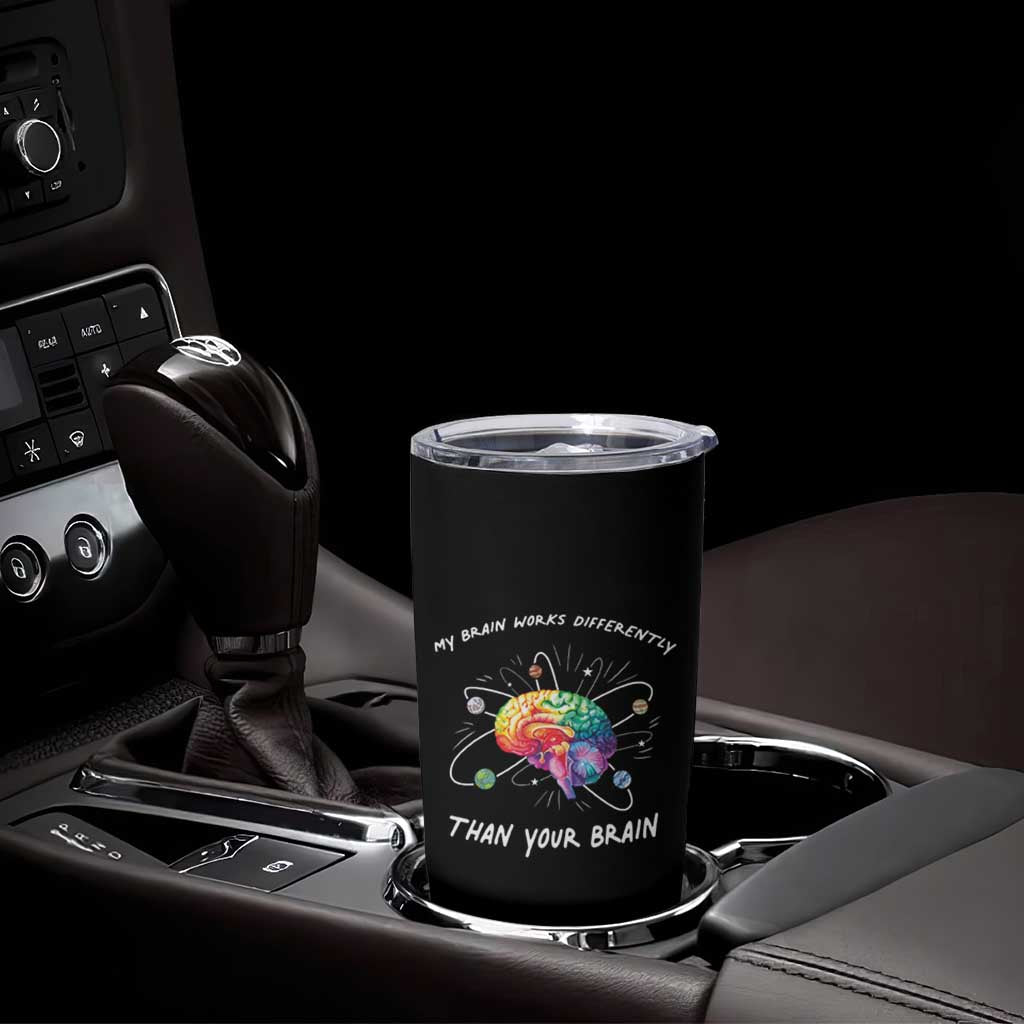 Autism Awareness Tumbler Cup My Brain Works Differently Than Your Brain