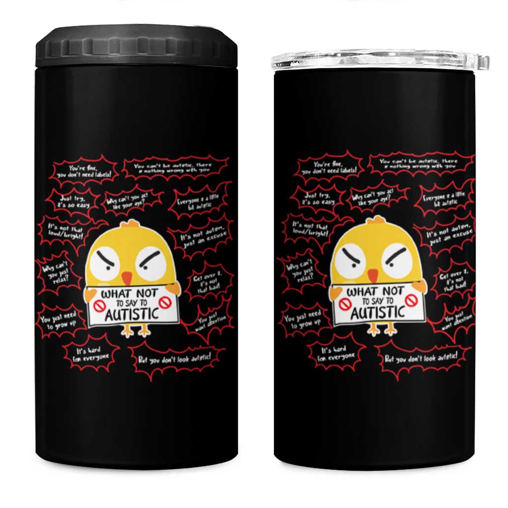 Autism Awareness 4 in 1 Can Cooler Tumbler What Not To Say To Autistic People Cute Chick