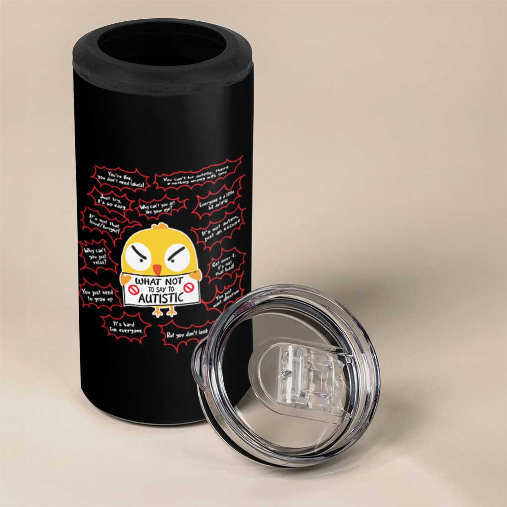 Autism Awareness 4 in 1 Can Cooler Tumbler What Not To Say To Autistic People Cute Chick