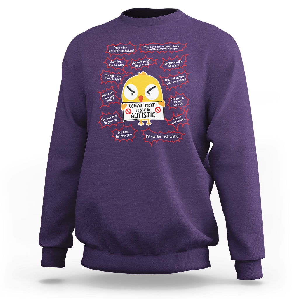 Autism Awareness Sweatshirt What Not To Say To Autistic People Cute Chick - Wonder Print Shop