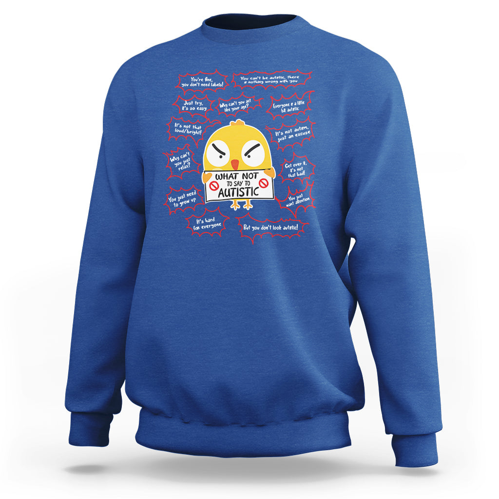 Autism Awareness Sweatshirt What Not To Say To Autistic People Cute Chick - Wonder Print Shop