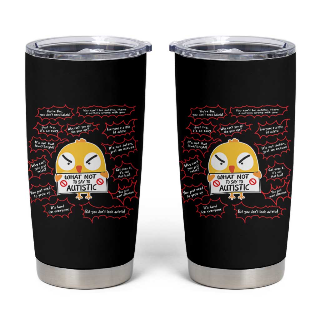 Autism Awareness Tumbler Cup What Not To Say To Autistic People Cute Chick