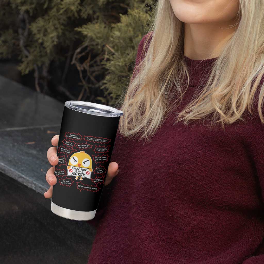 Autism Awareness Tumbler Cup What Not To Say To Autistic People Cute Chick