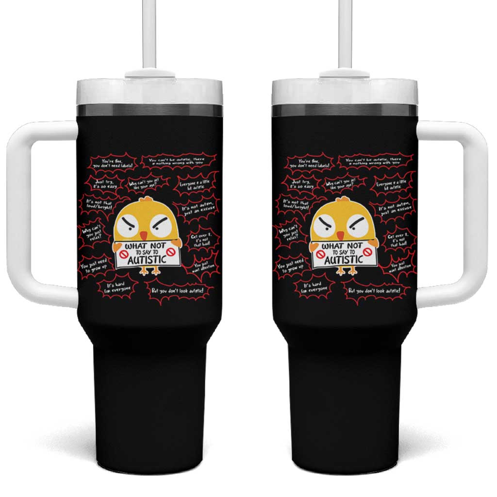 Autism Awareness Tumbler With Handle What Not To Say To Autistic People Cute Chick