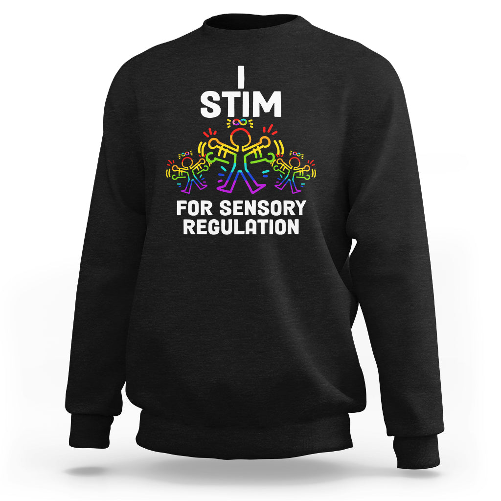 Autism Awareness Sweatshirt I Stim For Sensory Regulation - Wonder Print Shop