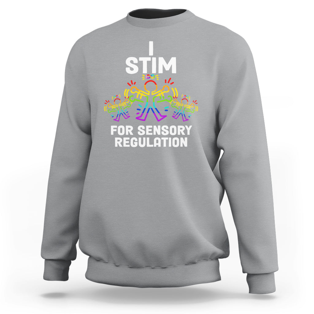 Autism Awareness Sweatshirt I Stim For Sensory Regulation - Wonder Print Shop