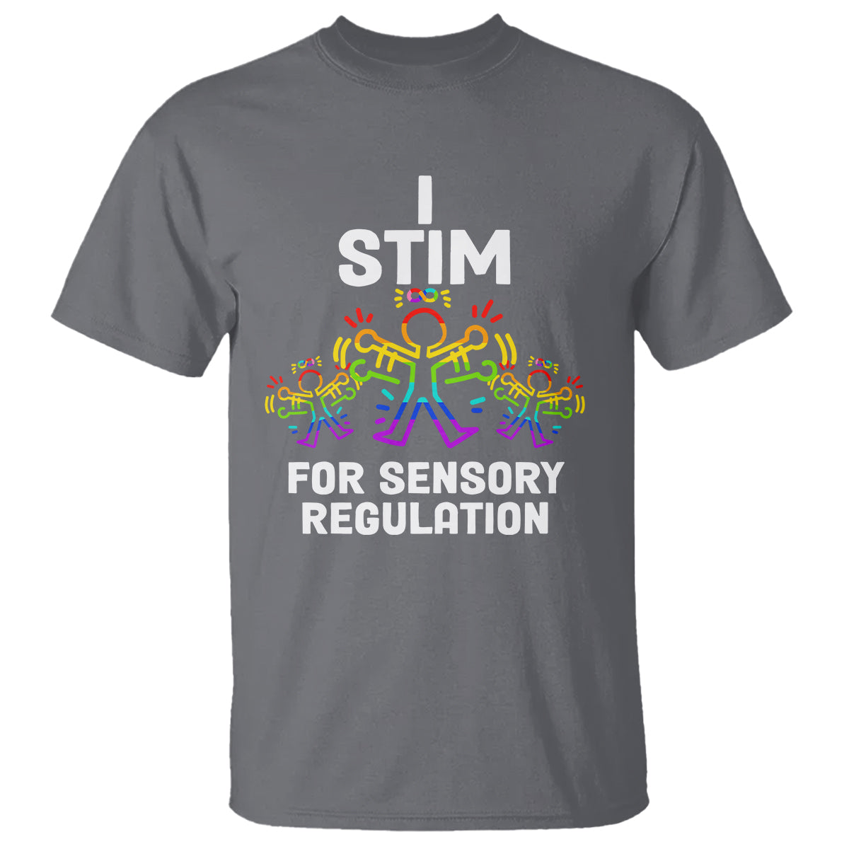 Autism Awareness T Shirt I Stim For Sensory Regulation - Wonder Print Shop