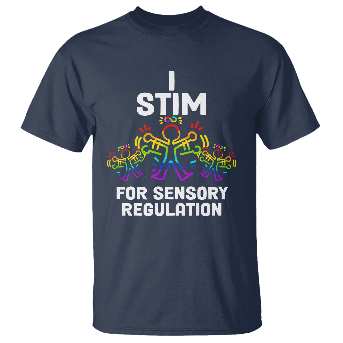 Autism Awareness T Shirt I Stim For Sensory Regulation - Wonder Print Shop