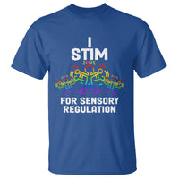 Autism Awareness T Shirt I Stim For Sensory Regulation - Wonder Print Shop