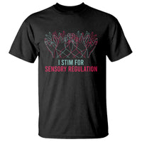 Autism Awareness T Shirt I Stim For Sensory Regulation - Wonder Print Shop