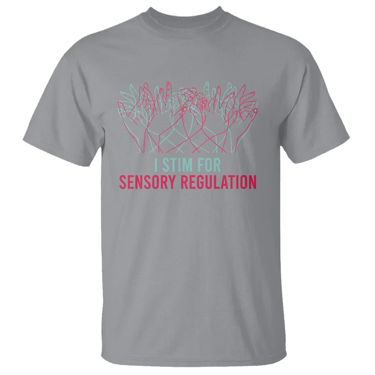 Autism Awareness T Shirt I Stim For Sensory Regulation - Wonder Print Shop