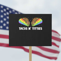 Tacos Lover LGBT Pride Protest Sign Tacos N' Titties Gay Rainbow Proud - Wonder Print Shop