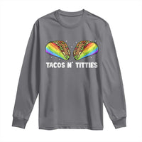 Tacos Lover LGBT Pride Long Sleeve Shirt Tacos N' Titties Gay Rainbow Proud