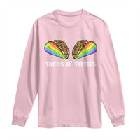 Tacos Lover LGBT Pride Long Sleeve Shirt Tacos N' Titties Gay Rainbow Proud