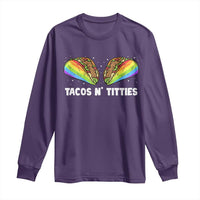 Tacos Lover LGBT Pride Long Sleeve Shirt Tacos N' Titties Gay Rainbow Proud