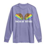 Tacos Lover LGBT Pride Long Sleeve Shirt Tacos N' Titties Gay Rainbow Proud